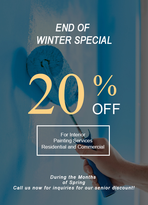 20% Off For Interior Painting Residential and Commercial end of winter 2023